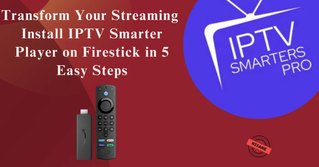 How to Install IPTV Smarter Player on Amazon Firestick in 5 Easy Steps