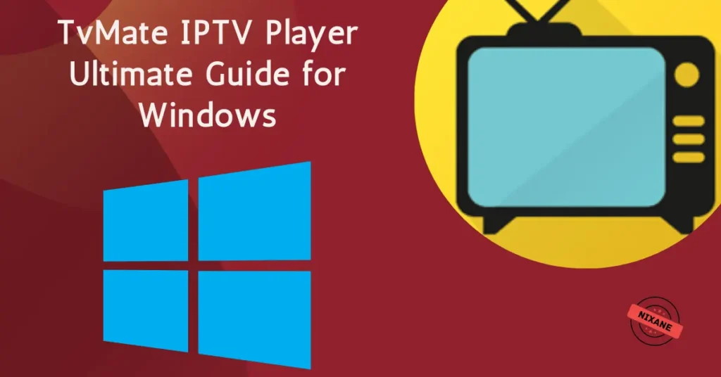 TvMate IPTV Player 2025 – Ultimate Guide for Windows