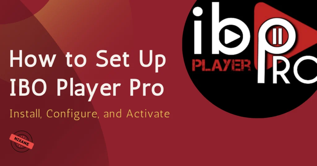 How to Set Up IBO Player Pro: Install, Configure, and Activate